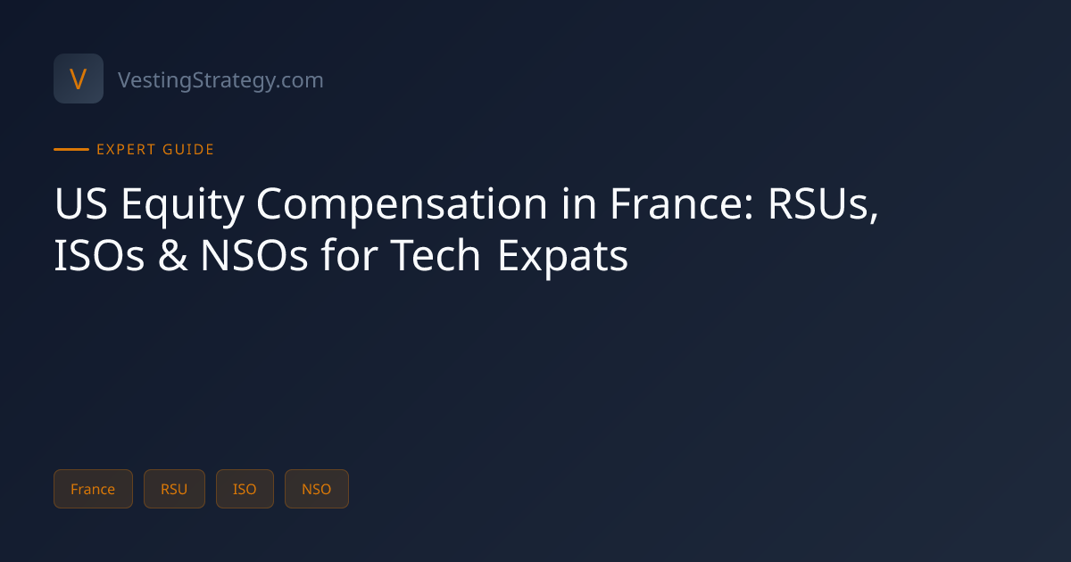 US Equity Compensation in France: RSUs, ISOs & NSOs for Tech Expats ...